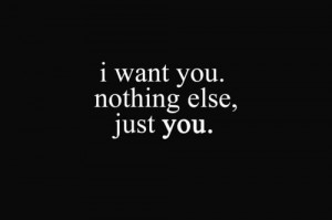 want you, just you, love, quote, text, you