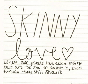 handwriting, heart, love, quotes, skinny love, text