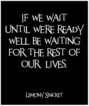 Don't wait too long