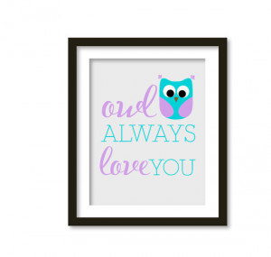 Nursery art, owl always love you, kids room art- inspirations quote