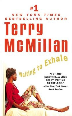 Waiting to Exhale by Terry McMillan. Meet four African American women ...