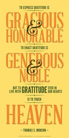 To express gratitude is gracious and honorable. To enact gratitude is ...