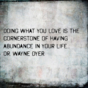 File Name : wayne-dyer-quotes-sayings-doing-what-you-love.jpg ...