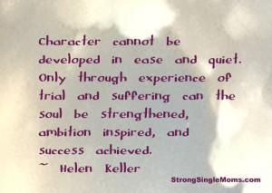 Quotes for Strong Single Moms] Character Development – Helen Keller
