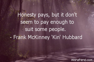 Honesty is as rare as a man without self-pity.