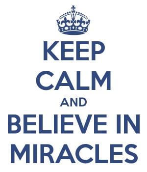 believe in miracles