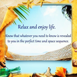 Relax and ENJOY life