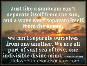 can’t separate itself from the sun, and a wave can’t separate ...