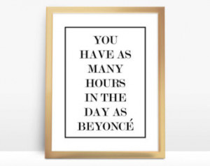 You Have As Many Hours In The Day A s Beyonce - Instant Download ...