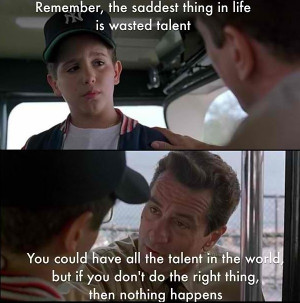 Bronx Tale has such great quotes to remember!