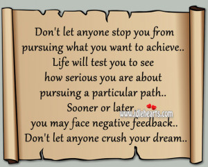 don t let anyone stop you from pursuing what you want to achieve life ...