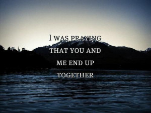 You and me together love quotes cute water outdoors together praying