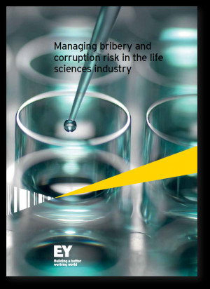 Managing bribery and corruption risk in the life sciences industry
