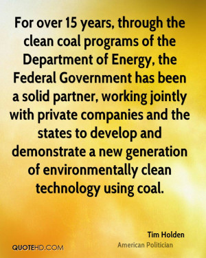 For over 15 years, through the clean coal programs of the Department ...