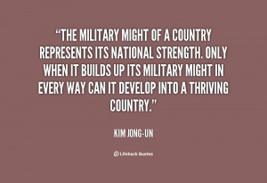 quote-Kim-Jong-un-the-military-might-of-a-country-represents-146377 ...