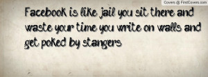 Funny Facebook Status Quotes Sayings Like Jail You Doblelol