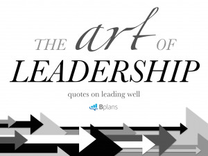 The Art of Leadership: 11 Quotes on Leading Well 0