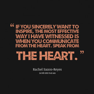 ... witnessed is when you communicate from the heart speak from the heart