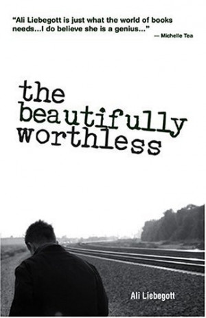 Start by marking “The Beautifully Worthless” as Want to Read: