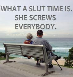 What a slut time is. She screws everybody. #quote #JohnGreen # ...