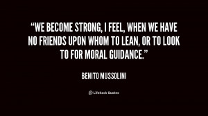 quote-Benito-Mussolini-we-become-strong-i-feel-when-we-204211.png
