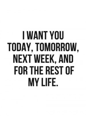 forever, i want you, love, my life
