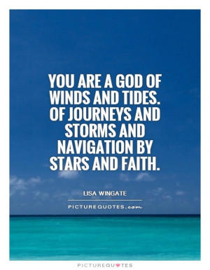 ... and storms and navigation by stars and faith. Picture Quote #1