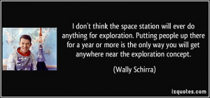 don't think the space station will ever do anything for exploration ...