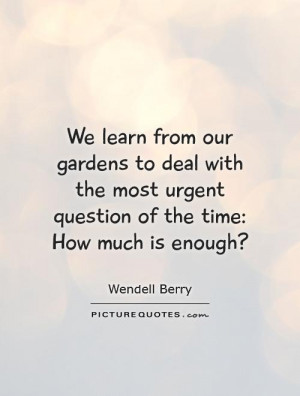 Garden Quotes Wendell Berry Quotes