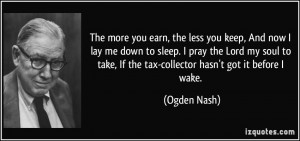 ... my soul to take, If the tax-collector hasn't got it before I wake