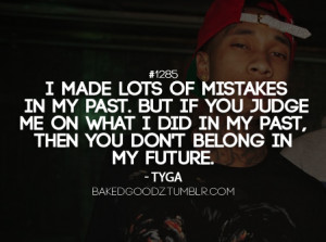 ... my past. but if you judge me on what I did in my past, then you don