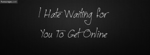 Hate Waiting Profile Facebook Covers