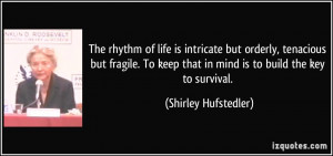 The rhythm of life is intricate but orderly, tenacious but fragile. To ...