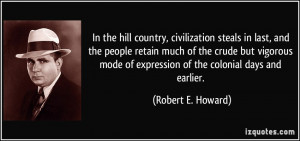 ... of expression of the colonial days and earlier. - Robert E. Howard