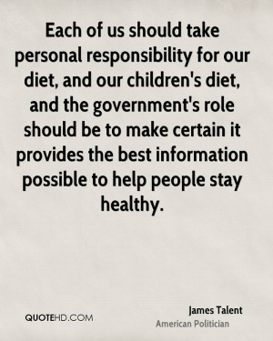 Each of us should take personal responsibility for our diet, and our ...