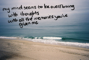 My mind seems to be overflowing with thoughts with all the memories ...