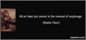 More Walter Pater Quotes