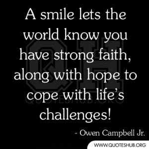 ... , along with hope to cope with life’s challenges! -Owen Campbell Jr