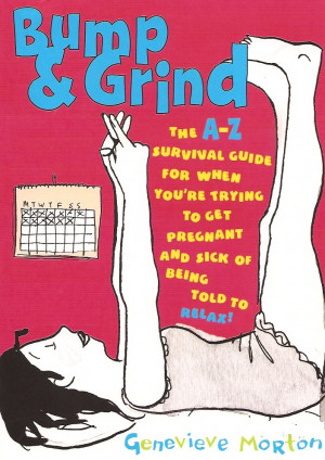 ... -grind-%e2%80%93-a-survival-guide-for-those-trying-to-get-pregnant