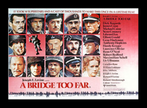 famous world war ii quote i think we might be going a bridge too far ...