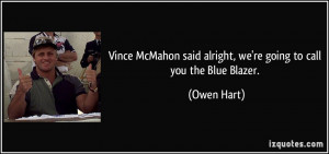 Vince McMahon said alright, we're going to call you the Blue Blazer ...