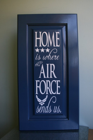 Air Force Sister Quotes Home is where the air force