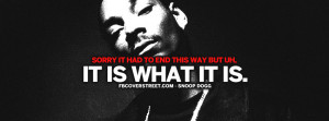 It Is What It Is Snoop Dogg Quote Picture