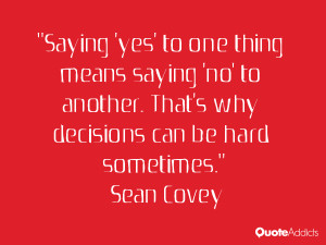 Saying 'yes' to one thing means saying 'no' to another. That's why ...