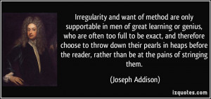 Irregularity and want of method are only supportable in men of great ...