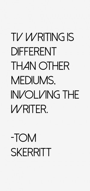 Tom Skerritt Quotes & Sayings