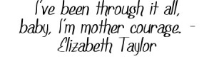 Quote by Elizabeth Taylor