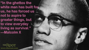 Quote of the Day: Malcolm X on Ghettos
