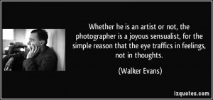 ... simple reason that the eye traffics in feelings, not in thoughts