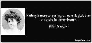 Nothing is more consuming, or more illogical, than the desire for ...